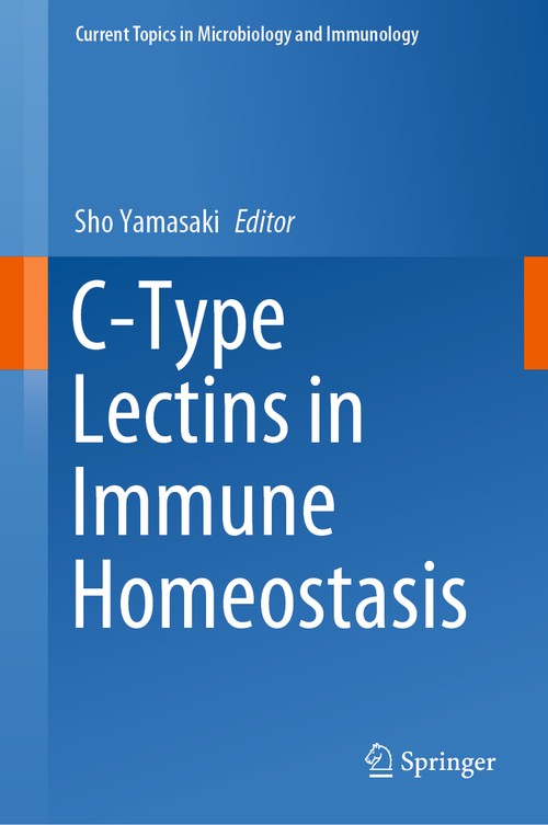 C-Type Lectins in Immune Homeostasis by Sho Yamasaki ISBN 9783030622367