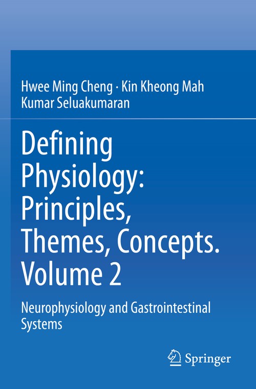 Defining Physiology: Principles, Themes, Concepts. Volume 2 by Hwee Ming Cheng ISBN 9783030622879