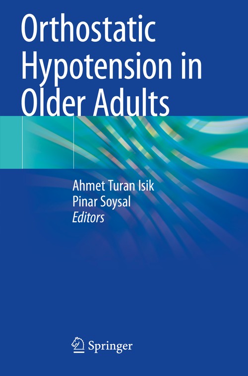 Orthostatic Hypotension in Older Adults by Ahmet Turan Isik ISBN 9783030624958