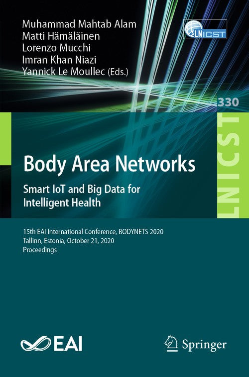 Body Area Networks. Smart IoT and Big Data for Intelligent Health by Muhammad Mahtab Alam ISBN 9783030649906