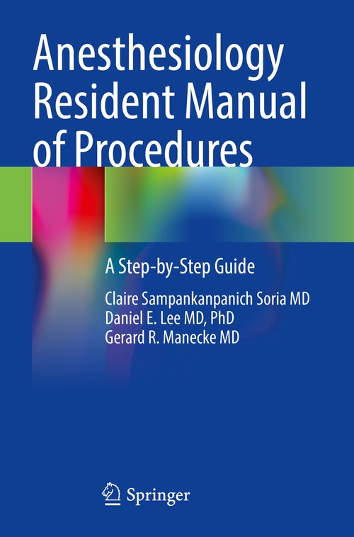 Anesthesiology Resident Manual of Procedures by Claire Sampankanpanich Soria Md ISBN 9783030657345