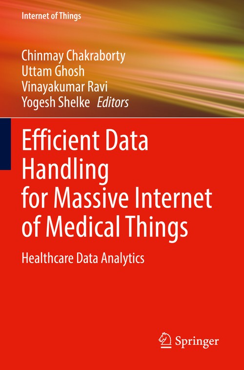 Efficient Data Handling for Massive Internet of Medical Things by Chinmay Chakraborty ISBN 9783030666354