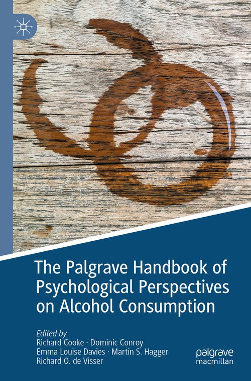 The Palgrave Handbook of Psychological Perspectives on Alcohol Consumption by Richard Cooke ISBN 9783030669430