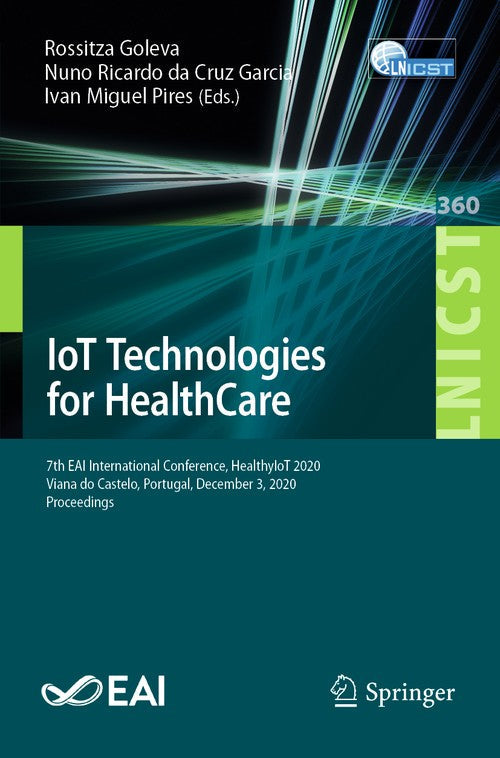 IoT Technologies for HealthCare by Rossitza Goleva ISBN 9783030699628