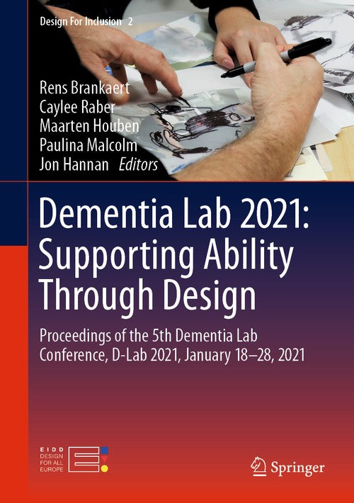 Dementia Lab 2021: Supporting Ability Through Design by Rens Brankaert ISBN 9783030702922