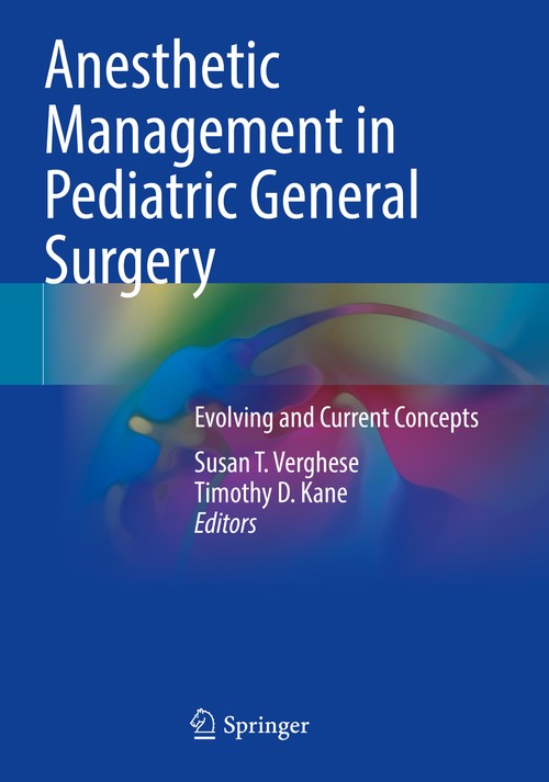 Anesthetic Management in Pediatric General Surgery by Susan T Verghese ISBN 9783030725532