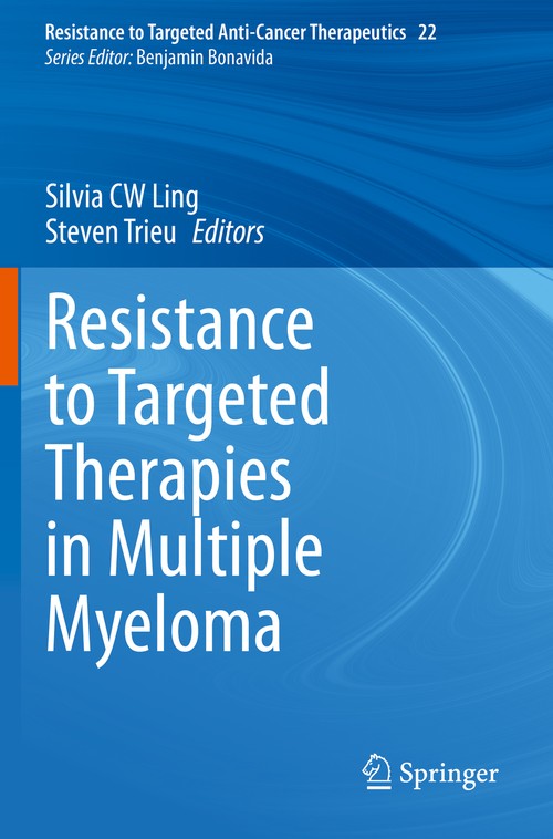 Resistance to Targeted Therapies in Multiple Myeloma by Silvia Cw Ling ISBN 9783030734428