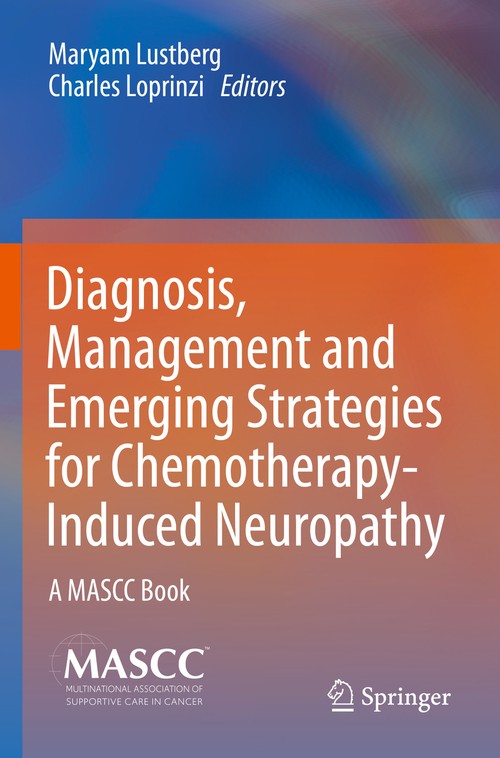 Diagnosis, Management and Emerging Strategies for Chemotherapy-Induced Neuropathy by Maryam Lustberg ISBN 9783030786656