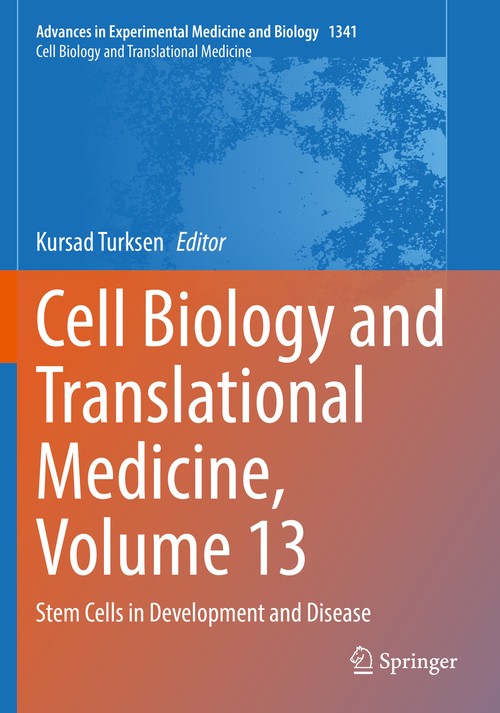 Cell Biology and Translational Medicine, Volume 13 by Kursad Turksen ISBN 9783030790608