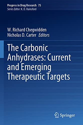The Carbonic Anhydrases: Current and Emerging Therapeutic Targets by W Richard Chegwidden ISBN 9783030795139
