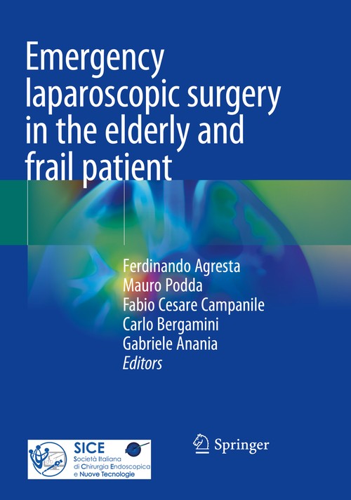 Emergency laparoscopic surgery in the elderly and frail patient by Ferdinando Agresta ISBN 9783030799922