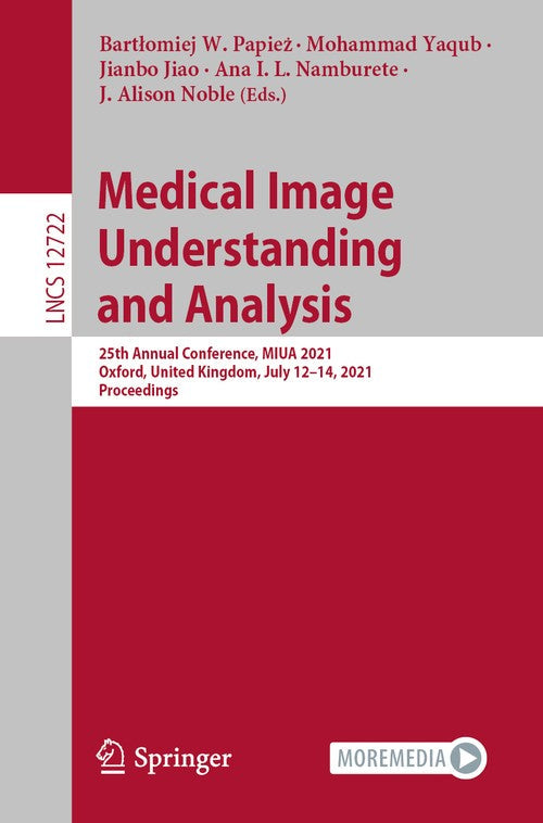 Medical Image Understanding and Analysis by Bartlomiej Papie ISBN 9783030804312