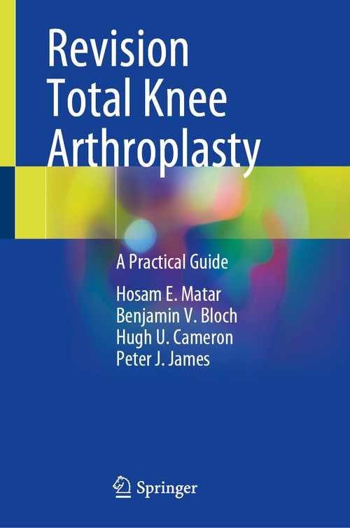 Revision Total Knee Arthroplasty by Hosam E Matar ISBN 9783030812843