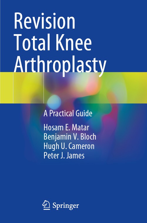 Revision Total Knee Arthroplasty by Hosam E Matar ISBN 9783030812874