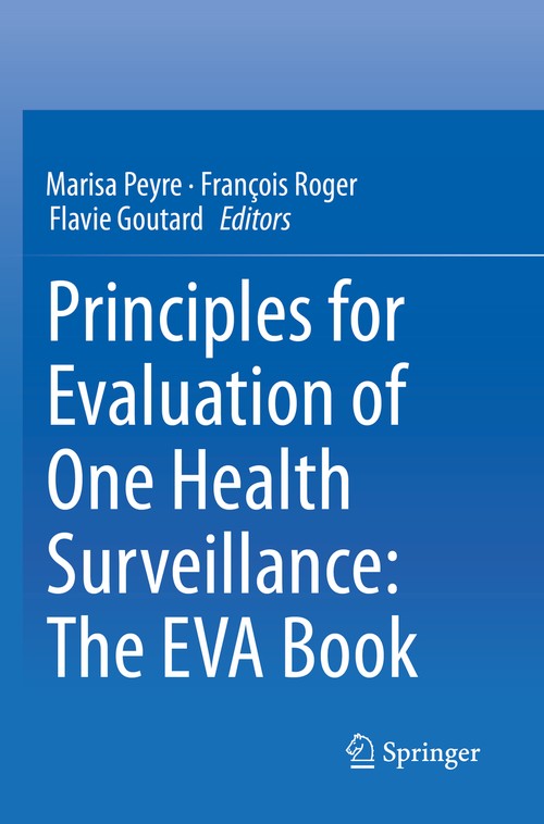 Principles for Evaluation of One Health Surveillance: The EVA Book by Marisa Peyre ISBN 9783030827298