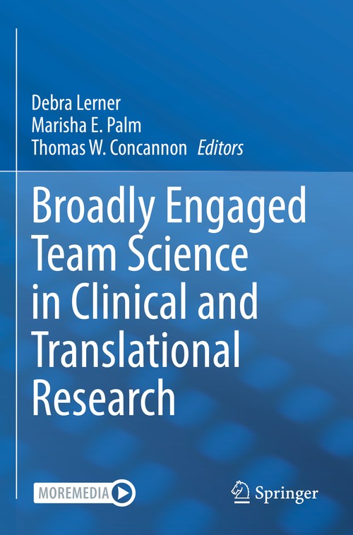 Broadly Engaged Team Science in Clinical and Translational Research by Debra Lerner ISBN 9783030830304