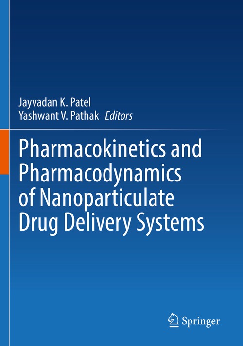 Pharmacokinetics and Pharmacodynamics of Nanoparticulate Drug Delivery Systems by Jayvadan K Patel ISBN 9783030833978