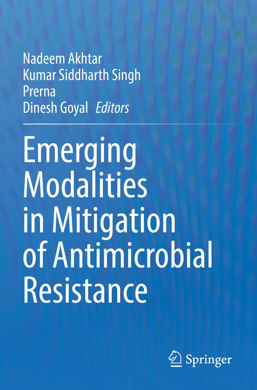 Emerging Modalities in Mitigation of Antimicrobial Resistance by Nadeem Akhtar ISBN 9783030841287