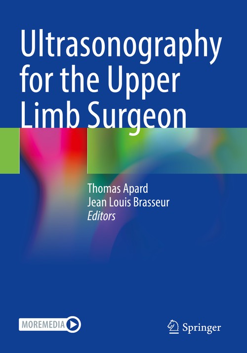Ultrasonography for the Upper Limb Surgeon by Thomas Apard ISBN 9783030842369