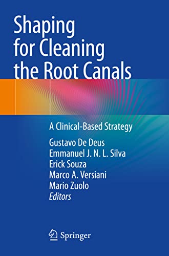 Shaping for Cleaning the Root Canals by Gustavo De Deus ISBN 9783030846190