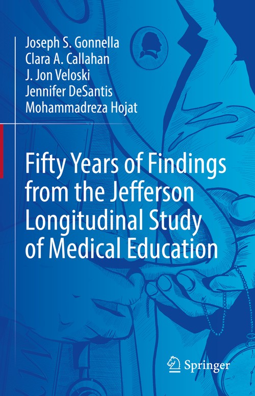 The Fifty Years of Findings from the Jefferson Longitudinal Study of Medical Education by Joseph S Gonnella ISBN 9783030853785