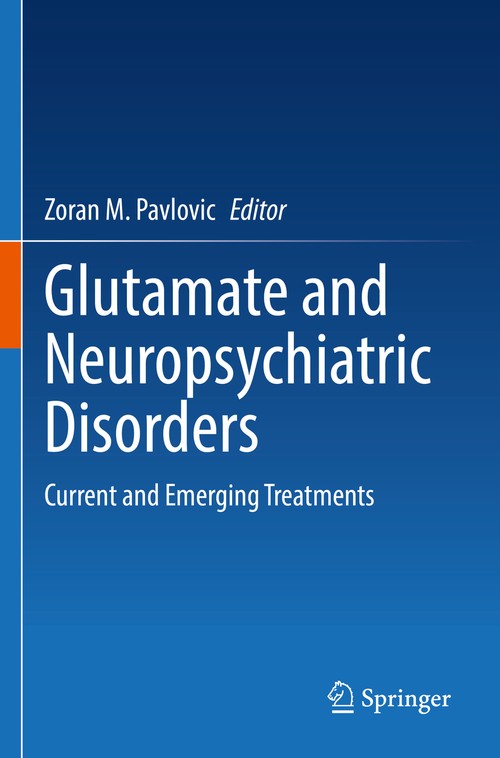 Glutamate and Neuropsychiatric Disorders by Zoran M Pavlovic ISBN 9783030874827