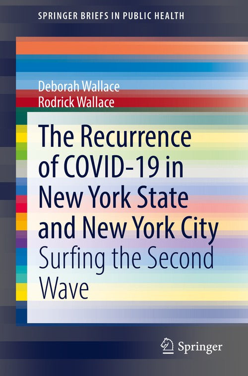 The Recurrence of COVID-19 in New York State and New York City by Deborah Wallace ISBN 9783030886189