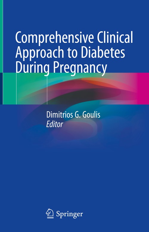 Comprehensive Clinical Approach to Diabetes During Pregnancy by Dimitrios G Goulis ISBN 9783030892425