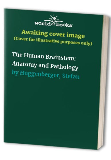 The Human Brainstem: Anatomy and Pathology by Schröder Hannsjörg ISBN 9783030899813
