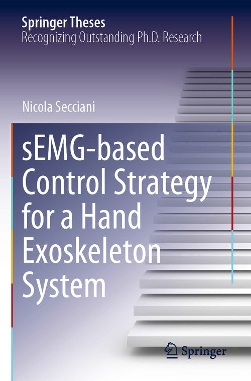 sEMG-based Control Strategy for a Hand Exoskeleton System by Nicola Secciani ISBN 9783030902858