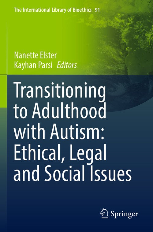 Transitioning to Adulthood with Autism: Ethical, Legal and Social Issues by Nanette Elster