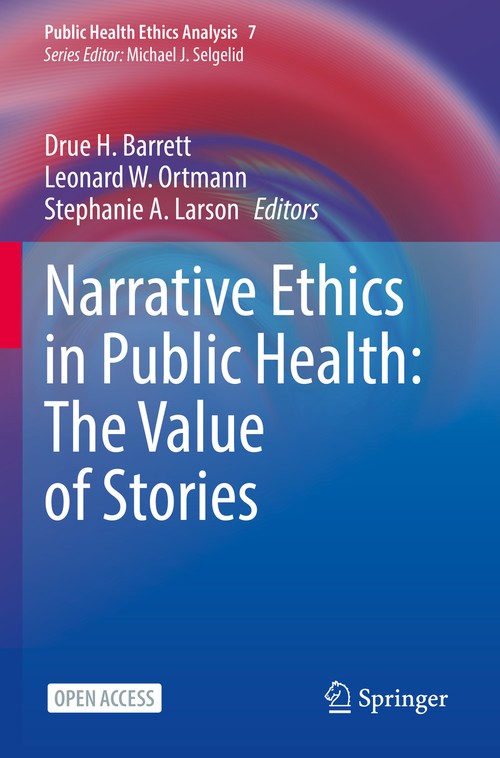 Narrative Ethics in Public Health: The Value of Stories by Drue H Barrett ISBN 9783030920814
