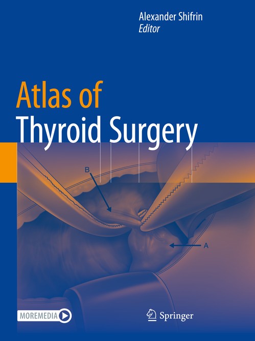 Atlas of Thyroid Surgery by Alexander Shifrin ISBN 9783030936754