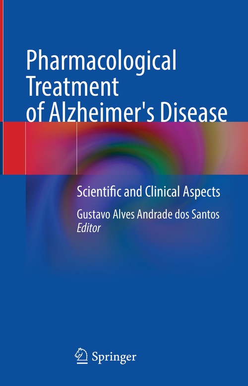 Pharmacological Treatment of Alzheimer's Disease by Gustavo Alves Andrade Dos Santos ISBN 9783030943820