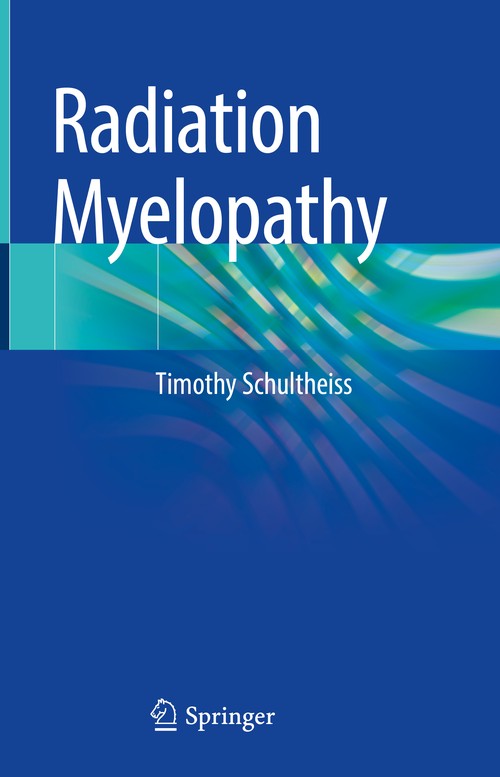 Radiation Myelopathy by Timothy Schultheiss ISBN 9783030946579