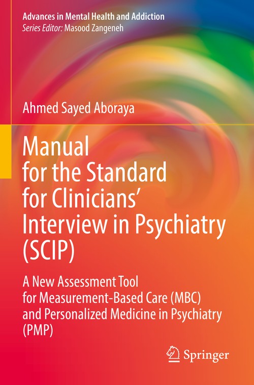 Manual for the Standard for Clinicians Interview in Psychiatry (SCIP) by Ahmed Sayed Aboraya ISBN 9783030949327