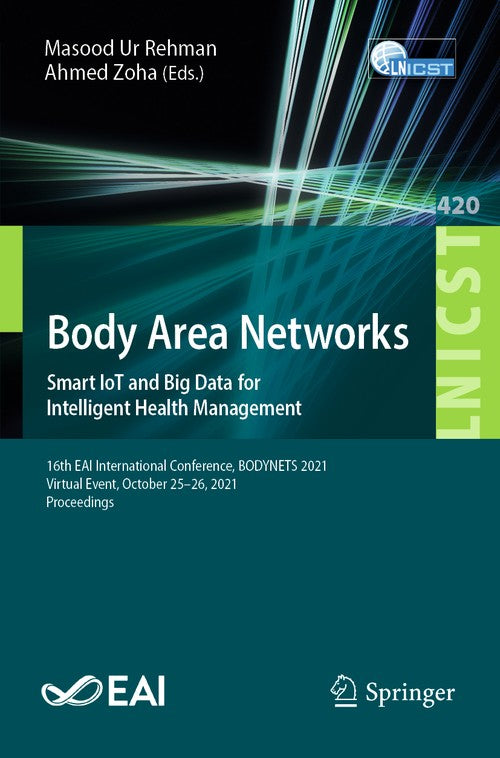 Body Area Networks. Smart IoT and Big Data for Intelligent Health Management by Masood Ur Rehman ISBN 9783030955922