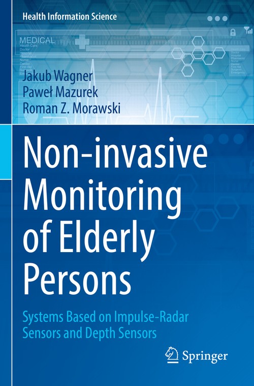 Non-invasive Monitoring of Elderly Persons by Jakub Wagner ISBN 9783030960117