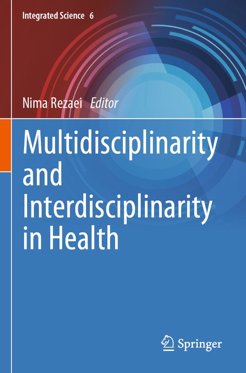 Multidisciplinarity and Interdisciplinarity in Health by Nima Rezaei ISBN 9783030968168