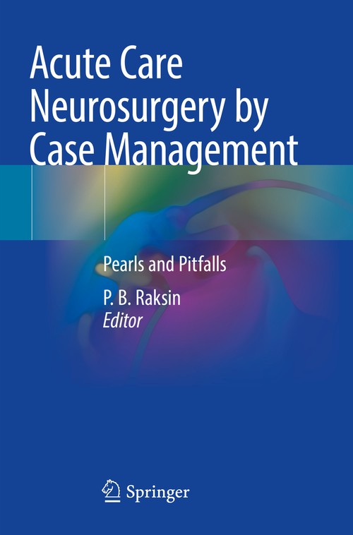 Acute Care Neurosurgery by Case Management by P B Raksin ISBN 9783030995140
