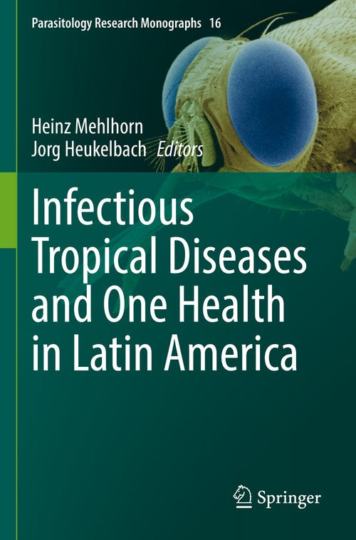 Infectious Tropical Diseases and One Health in Latin America by Heinz Mehlhorn ISBN 9783030997144