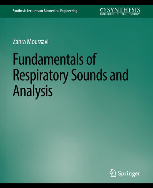 Fundamentals of Respiratory System and Sounds Analysis by Zahra Moussavi