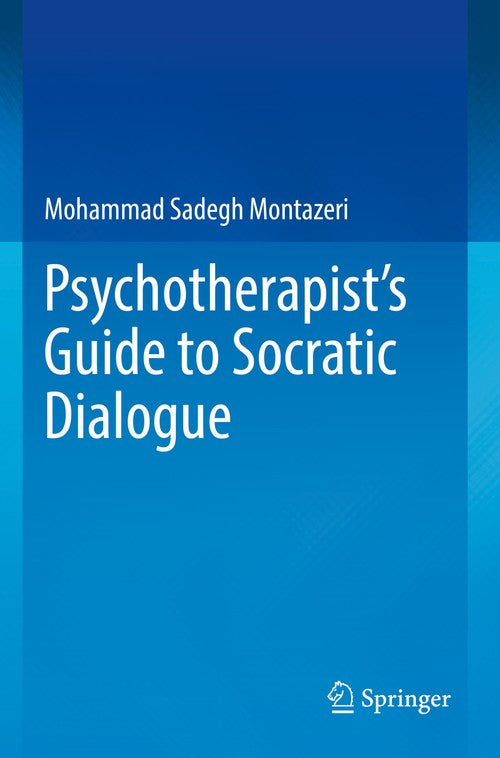 Psychotherapist's Guide to Socratic Dialogue by Mohammad Sadegh Montazeri ISBN 9783031079740