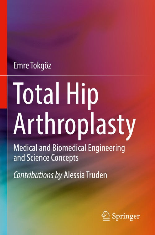 Total Hip Arthroplasty by Emre Tokgoz ISBN 9783031089299