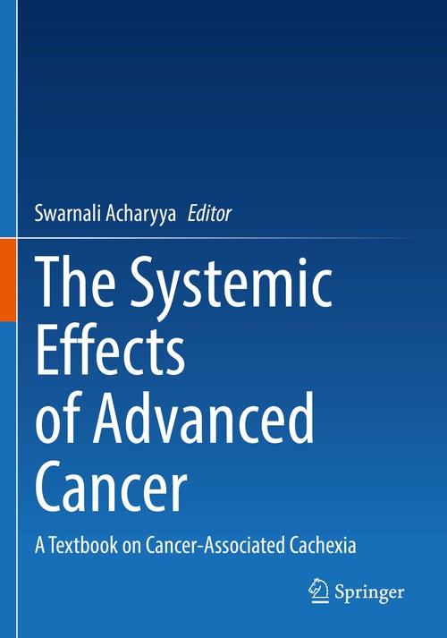 The Systemic Effects of Advanced Cancer by Swarnali Acharyya ISBN 9783031097898
