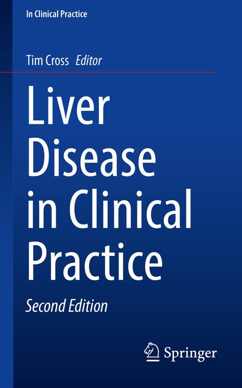 Liver Disease in Clinical Practice by Tim Cross ISBN 9783031100116