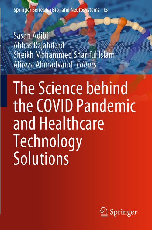 The Science behind the COVID Pandemic and Healthcare Technology Solutions by Sasan Adibi ISBN 9783031100338