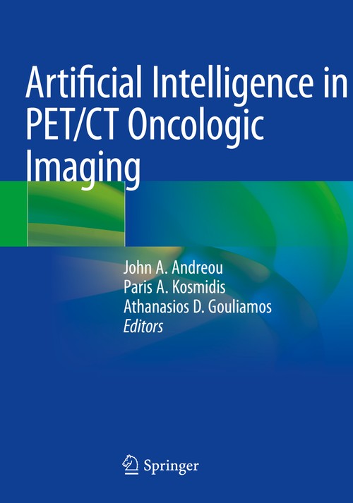 Artificial Intelligence in PET/CT Oncologic Imaging by John A Andreou ISBN 9783031100925