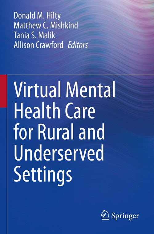 Virtual Mental Health Care for Rural and Underserved Settings by Donald M Hilty ISBN 9783031119866