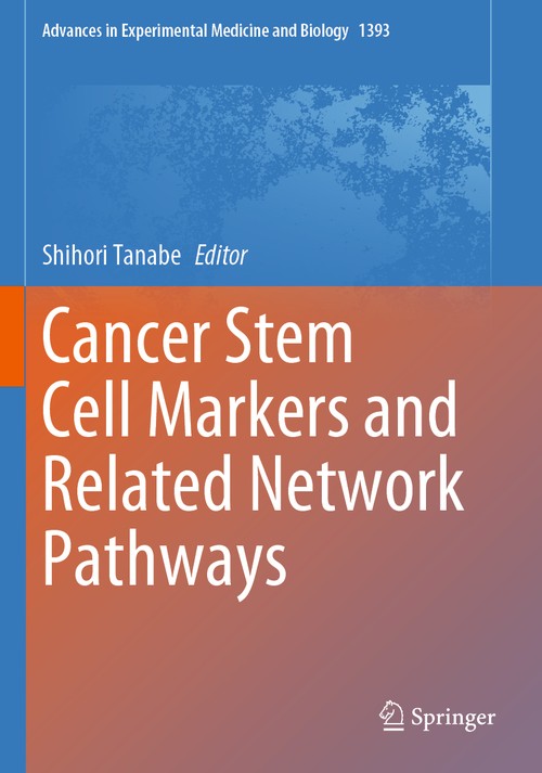 Cancer Stem Cell Markers and Related Network Pathways by Shihori Tanabe ISBN 9783031129766